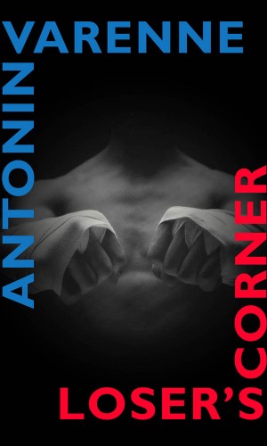 Loser’s Corner Antonin Varenne